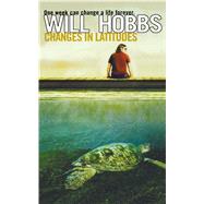 Changes in Latitudes by Hobbs, Will, 9780689870699