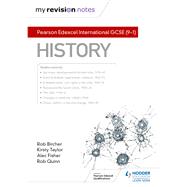 My Revision Notes: Pearson Edexcel International GCSE (91) History by Alec Fisher; Rob Quinn; Rob Bircher; Kirsty Taylor, 9781398300699