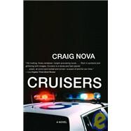 Cruisers A Novel by NOVA, CRAIG, 9781400030699