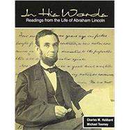 In His Words: Readings from the Life of Abraham Lincoln by Hubbard, Charles M.; Toomey, Michael, 9781465240699