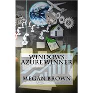 Windows Azure Winner by Brown, Megan, 9781523340699