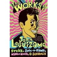 The Works of John Leguizamo by Leguizamo, John, 9780060520700
