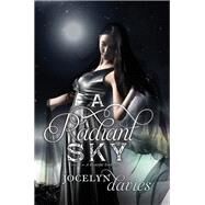 A Radiant Sky by Davies, Jocelyn, 9780061990700