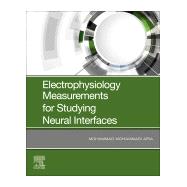 Electrophysiology Measurements for Studying Neural Interfaces by Aria, Mohammad M., 9780128170700