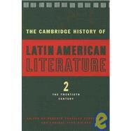 Cambridge History of Latin American Literature Vol. 2 : The Twentieth Century by Edited by Roberto Gonzalez Echevarra, Enrique Pupo-Walker, 9780521340700