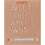 More Words I Use When I Write Part # Y516 by Trisler, Alana, 9780838860700