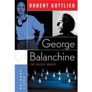 George Balanchine by Gottlieb, Robert, 9780060750701
