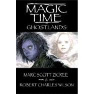 Magic Time by Zicree, Marc Scott; Wilson, Robert Charles, 9780061050701