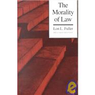 The Morality of Law; Revised Edition by Lon L. Fuller, 9780300010701