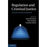Regulation and Criminal Justice: Innovations in Policy and Research by Edited by Hannah Quirk , Toby Seddon , Graham Smith, 9780521190701
