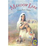 Meadow Lark by Finley, Mary Peace, 9780865410701