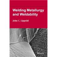 Welding Metallurgy and Weldability by Lippold, John C., 9781118230701