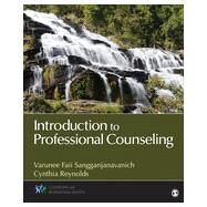 Introduction to Professional Counseling by Sangganjanavanich, Varunee Faii; Reynolds, Cynthia A., 9781452240701