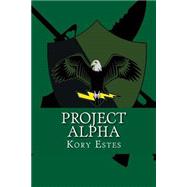 Project Alpha by Estes, Kory; Collier, Pierce, 9781500990701