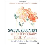 Special Education In Contemporary Society: An Introduction To Exceptionality by Gargiulo, Richard M.; Bouck, Emily C., 9781506310701