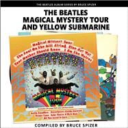 The Magical Mystery Tour and Yellow Submarine by Spizer, Bruce, 9781637610701