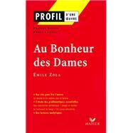 Profil - Zola (Emile) : Au Bonheur des Dames by Colette Becker; Agns Landes; mile Zola, 9782218740701