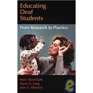 Educating Deaf Students From Research to Practice by Marschark, Marc; Lang, Harry G.; Albertini, John A., 9780195310702