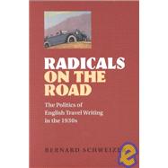 Radicals on the Road by Schweizer, Bernard, 9780813920702