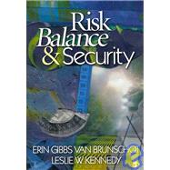 Risk Balance and Security by Erin Gibbs Van Brunschot, 9781412940702
