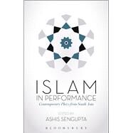Islam in Performance Contemporary Plays from South Asia by Sengupta, Ashis, 9781474250702