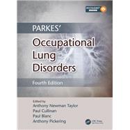 Parkes' Occupational Lung Disorders, Fourth Edition by Newman Taylor; Anthony, 9781482240702