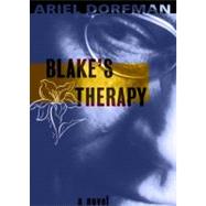 Blake's Therapy A Novel by DORFMAN, ARIEL, 9781583220702