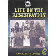 Life on the Reservation by Saffer, Barbara, 9781590840702