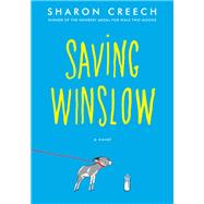 Saving Winslow by Creech, Sharon, 9780062570703