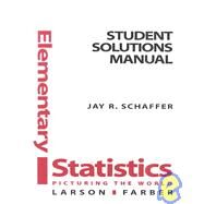 Elementary Statistics : Picturing the World by Schaffer, Jay R.; Larson, Ron; Farber, Elizabeth, 9780130400703