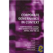 Corporate Governance in Context Corporations, States, and Markets in Europe, Japan, and the U.S. by Hopt, Klaus J.; Wymeersch, Eddy; Kanda, Hideka; Baum, Harald, 9780199290703