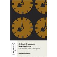 Animal Crossing: New Horizons by Noah Wardrip-Fruin, 9780226840703