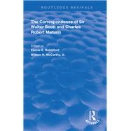The Correspondence of Sir Walter Scott and Charles Robert Maturim by Ratchford, Fannie E.; Mccarthy, William H., Jr., 9780367110703