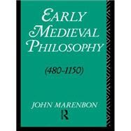Early Medieval Philosophy 480-1150: An Introduction by Marenbon,John, 9780415000703
