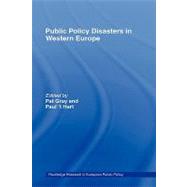 Public Policy Disasters in Europe by 't Hart,Paul;'t Hart,Paul, 9780415170703
