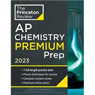 Princeton Review AP Chemistry Premium Prep, 2023 7 Practice Tests + Complete Content Review + Strategies & Techniques by The Princeton Review, 9780593450703