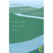 Imagining the Nation in Nature by Lekan, Thomas M., 9780674010703