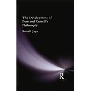 The Development of Bertrand Russell's Philosophy by Jager, Ronald, 9781138870703