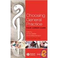 Choosing General Practice Your Career Guide by Hastie, Anne; Stephenson, Anne E.; Jones, Roger, 9781405170703