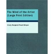 Mind of the Artist : Thoughts and Sayings of Painters and Sculptors on Their Art by Binyon, Cicely Margaret Powell, 9781434640703
