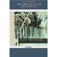 Hans Brinker by Dodge, Mary Mapes, 9781502880703