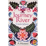 Along the Journey River by Lafavor, Carole, 9781563410703