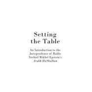Setting the Table by Broyde, Michael J.; Pill, Shlomo C., 9781644690703
