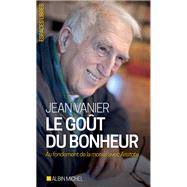 Le Got du bonheur by Jean Vanier, 9782226400703