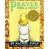 Prayer for a Child by Field, Rachel; Jones, Elizabeth Orton, 9780020430704