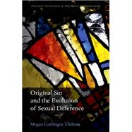 Original Sin and the Evolution of Sexual Difference by Loumagne Ulishney, Megan, 9780192870704