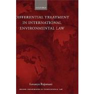 Differential Treatment in International Environmental Law by Rajamani, Lavanya, 9780199280704