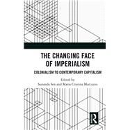 The Changing Face of Imperialism by Sen, Sunanda; Marcuzzo, Maria Cristina, 9780367890704
