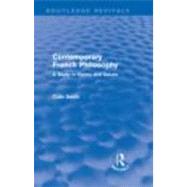 Contemporary French Philosophy (Routledge Revivals): A Study in Norms and Values by Smith,Colin, 9780415610704