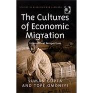 The Cultures of Economic Migration: International Perspectives by Omoniyi,Tope;Gupta,Suman, 9780754670704